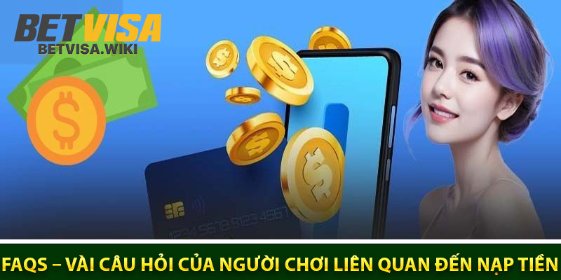 FAQs – Vài câu hỏi của người chơi liên quan đến nạp tiền
