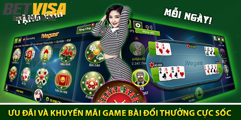 Ưu đãi và khuyến mãi game bài đổi thưởng cực sốc